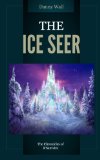 The Ice Seer (Inspired by the Disney movie Frozen) (The Chronicles of R'Sam'dra Book 1)
