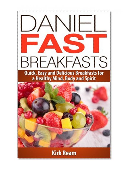 Daniel Fast Breakfasts (Daniel Fast Fitness)
