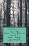 Stable Isotopes and Plant Carbon-Water Relations (Physiological Ecology)