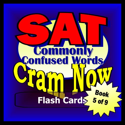 SAT Prep Test VOCABULARY WORDS COMMONLY CONFUSED Flash Cards--CRAM NOW!--SAT Exam Review Book & Study Guide (SAT Cram Now! 5)