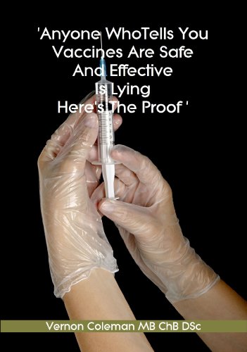 Anyone who tells you vaccines are safe and effective is lying. Here's the proof.