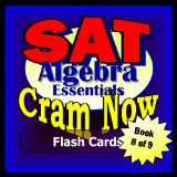 SAT Prep Test ALGEBRA ESSENTIALS Flash Cards--CRAM NOW!--SAT Exam Review Book & Study Guide (SAT Cram Now! 8)