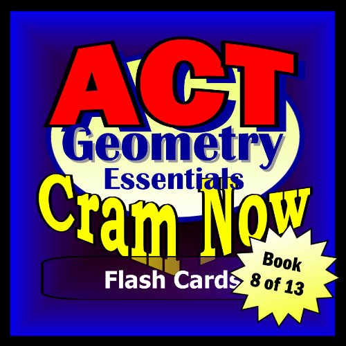 ACT Prep Test GEOMETRY ESSENTIALS Flash Cards--CRAM NOW!--ACT Exam Review Book & Study Guide (ACT Cram Now! 8)