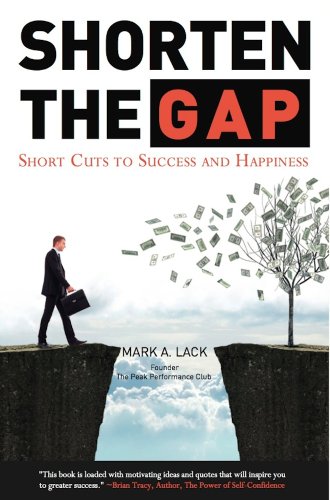 Shorten The Gap - Short Cuts To Success And Happiness