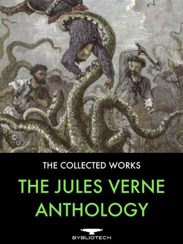 The Jules Verne Anthology: 45 Complete Works, Including 29 Voyages Extraordinaires, 6 Other Novels, 9 Short Stories and 1 Non-Fiction.