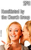 SPH: Humiliated by the Church Group