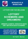 Lottery For The Millions - Lottery Winning Ways: Schemers & Dreamers - Sinners & Saints