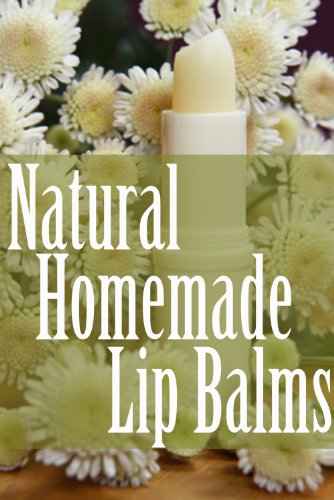 Natural Homemade Lip Balms