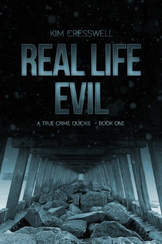 Book Cover REAL LIFE EVIL (A True Crime Quickie Book 1)