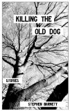 Killing the Old Dog: Stories