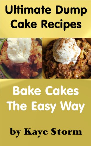 Ultimate Dump Cake Recipes: Bake Cakes the Easy Way