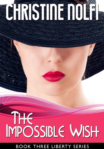 The Impossible Wish (Liberty Series Book 3)