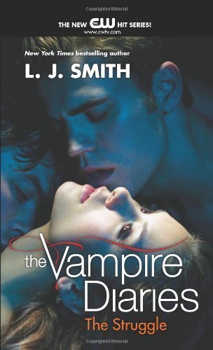 The Vampire Diaries: The Struggle by Smith, L. J. (2010) Paperback