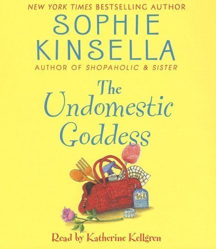 The Undomestic Goddess by Kinsella, Sophie (2006) Audio CD