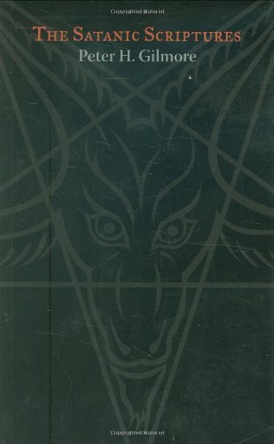 The Satanic Scriptures by Peter H. Gilmore (2007) Paperback