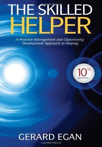 The Skilled Helper: A Problem-Management and Opportunity-Development Approach to Helping (Hse 123 Interviewing Techniques) by Egan, Gerard (2013) Hardcover