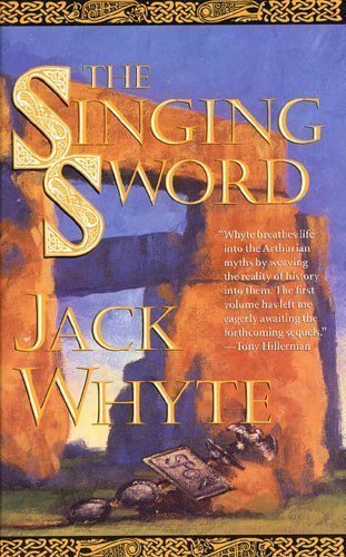 The Singing Sword (The Camulod Chronicles, Book 2) by Whyte, Jack (2002) Paperback