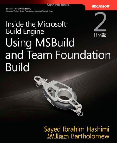 Inside the Microsoft? Build Engine: Using MSBuild and Team Foundation Build by Hashimi, Sayed Ibrahim, Bartholomew, William (2011) Paperback