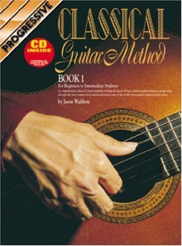 Progressive Classical Guitar Method: For Beginner to Intermediate Students [Book 1] by Jason Waldron (1980) Paperback