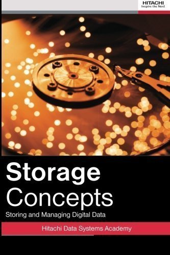 Storage Concepts: Storing And Managing Digital Data (Volume 1) by Hitachi Data Systems Academy (2012) Paperback