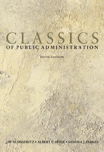 Classics of Public Administration by Shafritz, Jay M., Hyde, Albert C., Parkes, Sandra J. (2003) Paperback
