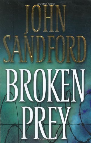 Broken Prey by Sandford, John (2005) Hardcover