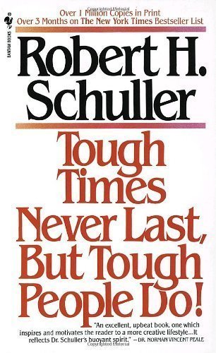 Tough Times Never Last, But Tough People Do! by Robert H. Schuller (1984) Mass Market Paperback