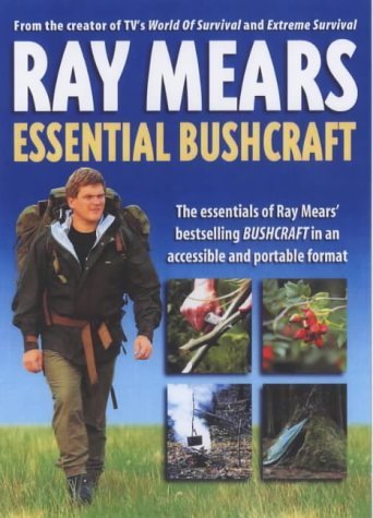 Essential Bushcraft by Ray Mears (2003) Paperback