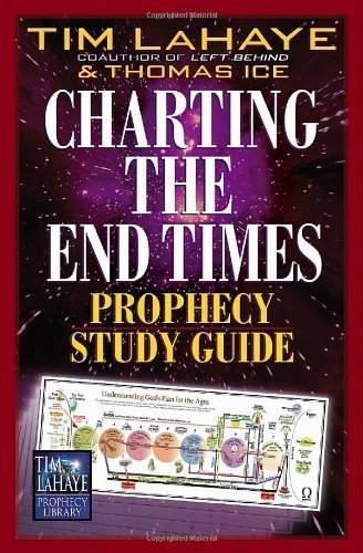 Charting the End Times Prophecy Study Guide (Tim LaHaye Prophecy Library(TM)) by LaHaye, Tim, Ice, Thomas (2002) Paperback