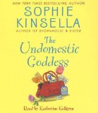 The Undomestic Goddess by Kinsella, Sophie (2006) Audio CD