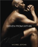 Driven from Within by Michael Jordan, Mark Vancil (2005) Hardcover