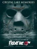 Crystal Lake Memories: The Complete History of Friday The 13th by Bracke, Peter M. (2006) Hardcover