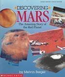 Discovering Mars: The Amazing Story of the Red Planet by Berger, Melvin (1992) Paperback