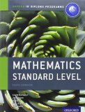 IB Mathematics Standard Level Course Book: Oxford IB Diploma Programme by La Rondie, Paul, Kemp, Ed, Buchanan, Laurie, Fensom, Jim, St (2012) Paperback