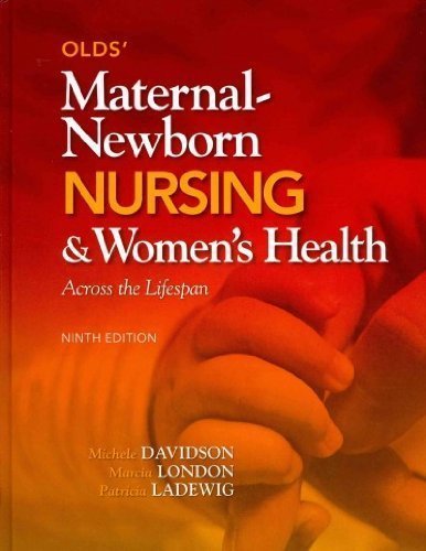 Olds' Maternal-Newborn Nursing & Women's Health Across the Lifespan and Student Workbook and Resource Guide Package (9th Edition) by Davidson RN Ph.D. CNM, Michele C., London, Marcia L., Lade (2011) Hardcover