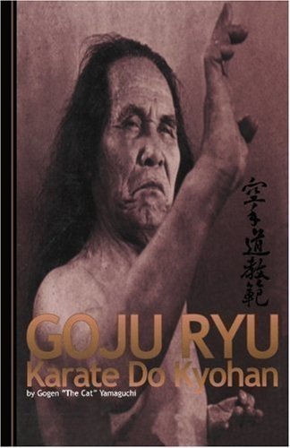 Goju Ryu Karate Kyohan by Yamaguchi, Gogen (2013) Paperback