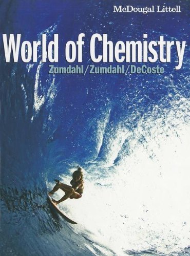 World Of Chemistry by Steven S. Zumdahl, Susan L. Zumdahl, Donald J. Decoste (2007) Hardcover