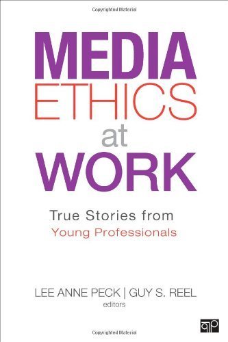 Media Ethics at Work: True Stories from Young Professionals by Peck, Lee Anne, Reel, Guy S (2012) Paperback