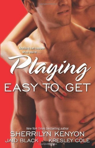 Playing Easy to Get by Kenyon, Sherrilyn, Cole, Kresley, Black, Jaid (2006) Paperback