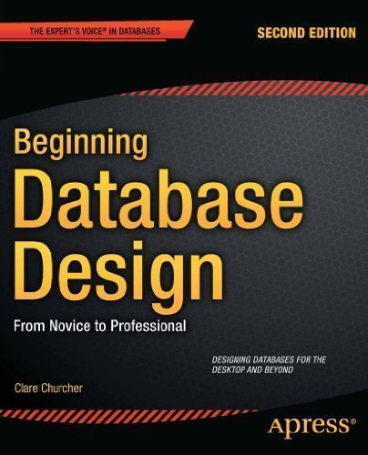 Beginning Database Design: From Novice to Professional by Churcher, Clare (2012) Paperback