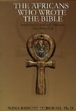 The Africans Who Wrote the Bible by Darkwah, Nana Banchie (2000) Paperback