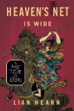 Heaven's Net Is Wide (Tales of the Otori) by Lian Hearn, aka Gillian Rubinstein (2007) Hardcover