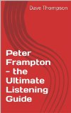 Peter Frampton - the Ultimate Listening Guide