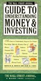 The Wall Street Journal Guide to Understanding Money and Investing by Kenneth M. Morris, Alan M. Siegel (1993) Paperback