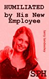 SPH: Humiliated by His New Employee
