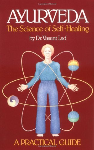 By Vasant Lad - Ayurveda: A Practical Guide: The Science of Self Healing (2nd edition) (6/28/93)