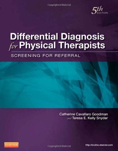 By Catherine C. Goodman MBA PT CBP - Differential Diagnosis for Physical Therapists: Screening for Referral, 5e (5th Edition) (1/19/12)