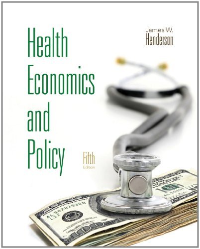 By James Henderson - Health Economics and Policy (5th Revised edition) (6.3.2011)