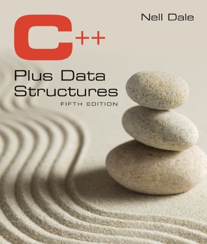 By Nell Dale - C++ Plus Data Structures (5th Revised edition) (10/22/11)