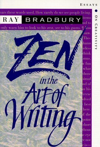 By Ray Bradbury - Zen in the Art of Writing: Essays on Creativity Third Edition/Expanded (Exp Sub) (3/16/94)